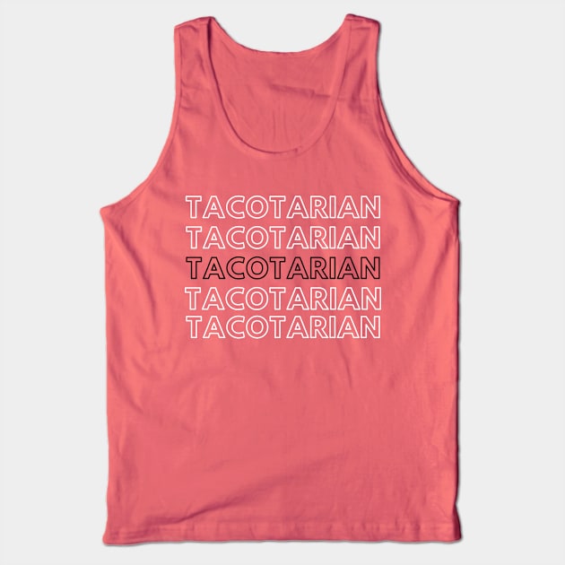 Taco Lover Tacotarian Mexican Food Tank Top by MalibuSun